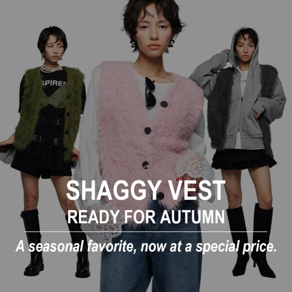 〈 SHAGGY VEST 〉READY FOR AUTUMN